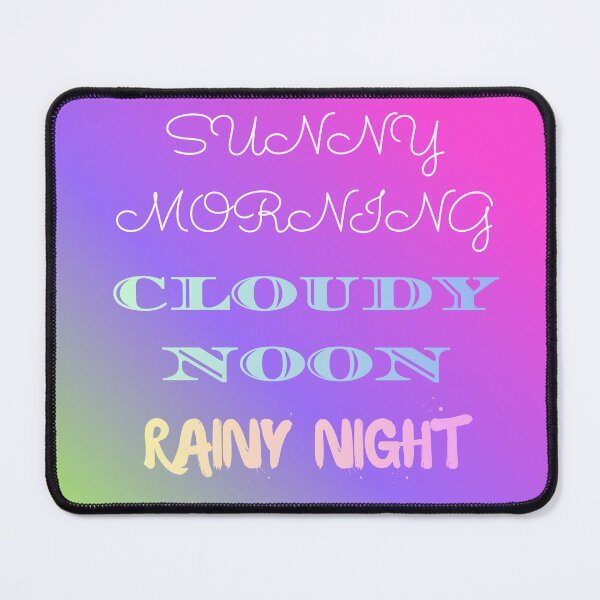 Item preview, sunny morning, cloudy noon, rainy nights designed and sold by VelvetAurelia.