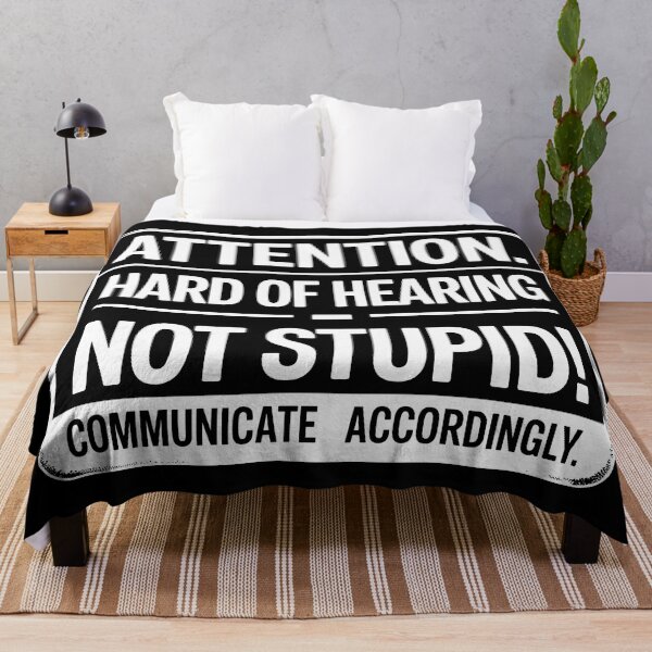 Item preview, Attention: Hard of Hearing – Not Stupid. Communicate Accordingly. designed and sold by JPees.