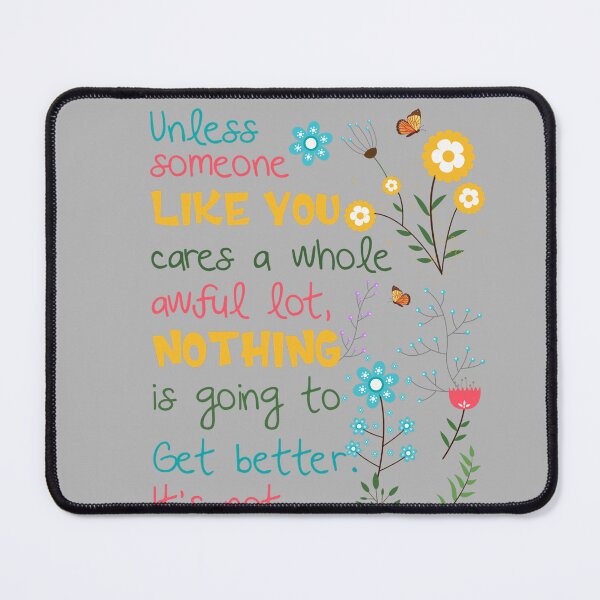 Item preview, Unless someone like you cares a whole awful lot Earth Day designed and sold by GreggRoss.