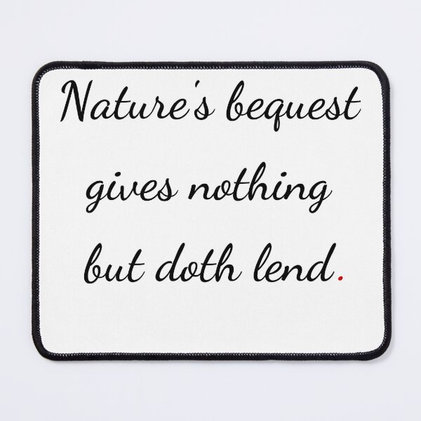 Item preview, "Nature’s bequest gives nothing, but doth lend" - handwriting black designed and sold by ariksworld.