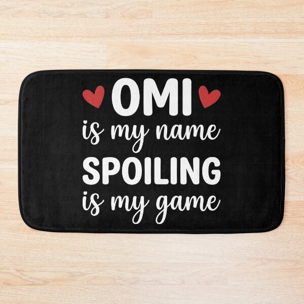 Item preview, Omi is My Name Spoiling is My Game Funny designed and sold by OlakunleOloroz.