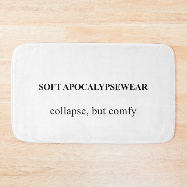 Item preview, Soft Apocalypsewear: Collapse, But Comfy designed and sold by birdspinestudio.