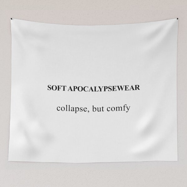Item preview, Soft Apocalypsewear: Collapse, But Comfy designed and sold by birdspinestudio.