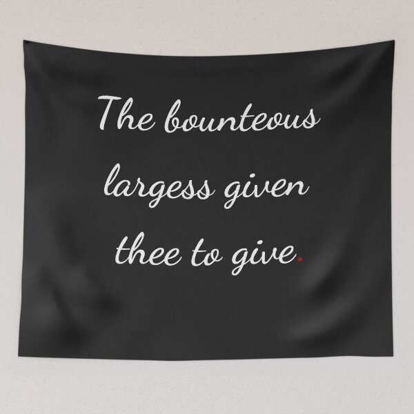 Item preview, "The bounteous largess given thee to give" - handwriting white designed and sold by ariksworld.