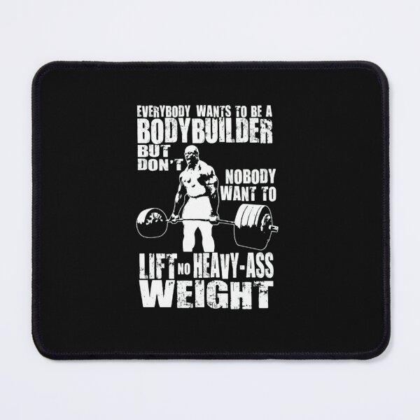 Item preview, Everybody Wants To Be A Bodybuilder Ronnie Coleman Deadlift  designed and sold by jeanshelby.