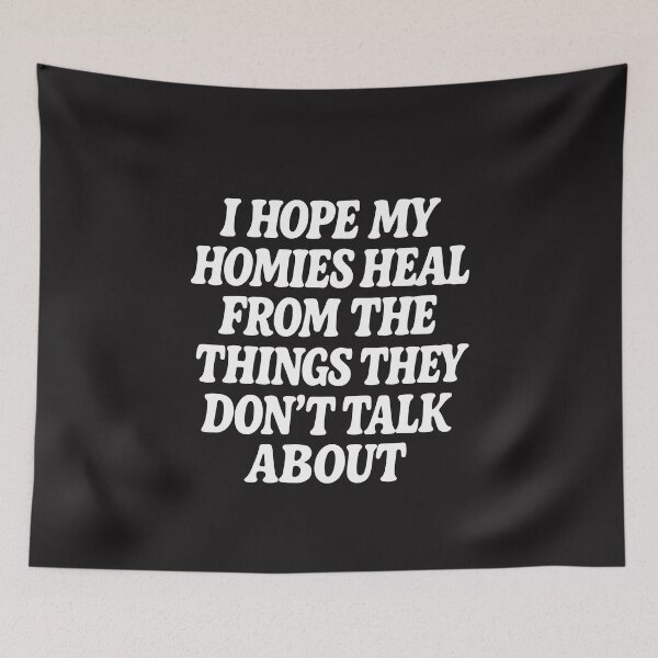 Item preview, I Hope My Homies Heal From The Things They Dont Talk About designed and sold by kiralynstration.