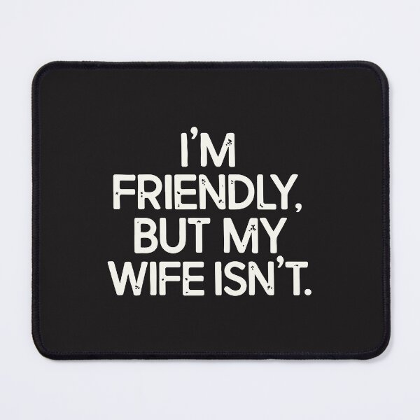 Item preview, I'm Friendly But My Wife Isn't Funny Husband Humor designed and sold by kiralynstration.
