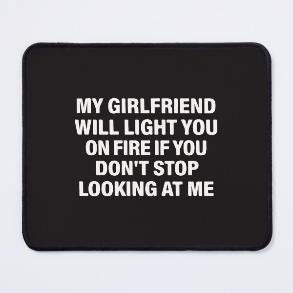 Item preview, My Girlfriend Will Light You On Fire Funny Relationship Humor designed and sold by kiralynstration.