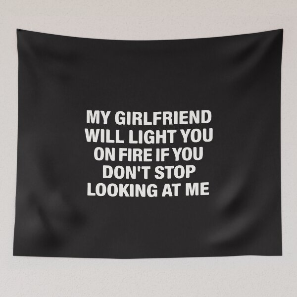 Item preview, My Girlfriend Will Light You On Fire Funny Relationship Humor designed and sold by kiralynstration.