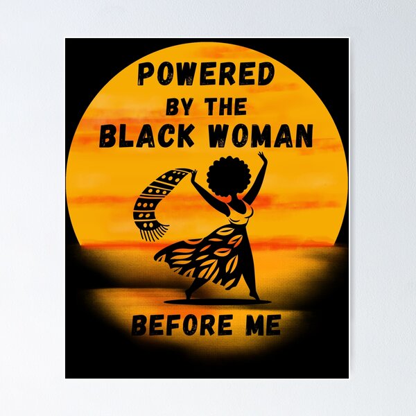 Item preview, Powered by the Black Woman Before Me – Black Woman Empowerment Afro Heritage Design designed and sold by Ladys-Gents.
