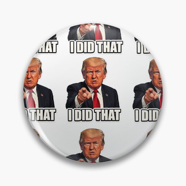 Item preview, Donald Trump “I Did That” artwork  designed and sold by AENAcharms.