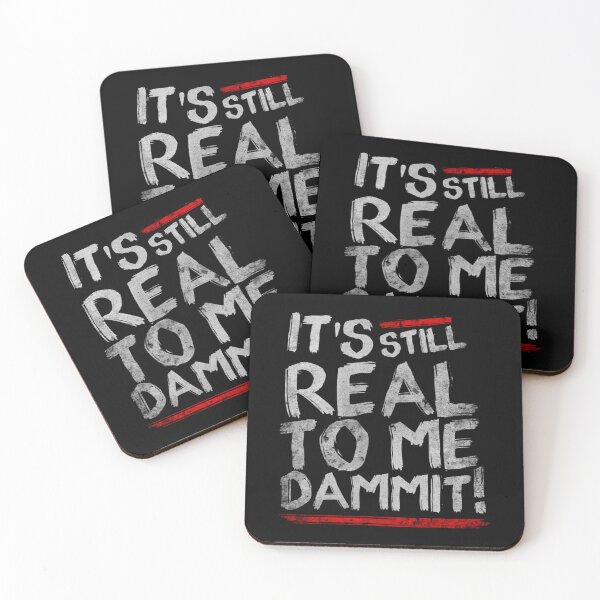 Item preview, IT'S STILL REAL TO ME DAMMIT designed and sold by JPStorm.