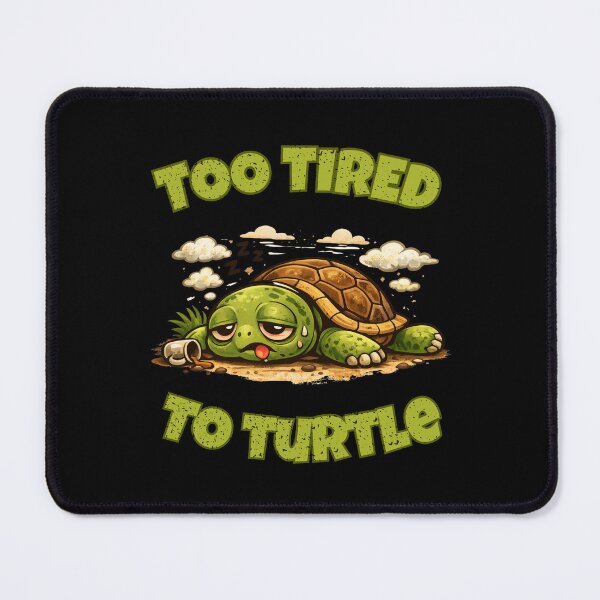 Item preview, Too Tired To Turtle – Funny Sleepy Turtle Meme, Cute Lazy Turtle Humor designed and sold by p-frosty-design.