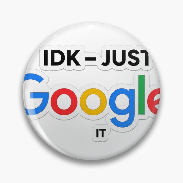 Item preview, I Don’t Know Just Google It – Funny Internet Meme Sticker designed and sold by AENAcharms.
