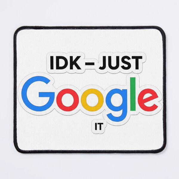 Item preview, I Don’t Know Just Google It – Funny Internet Meme Sticker designed and sold by AENAcharms.
