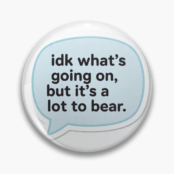 Item preview, I Don’t Know What’s Going On But It’s A Lot To Bear – Funny Bear Pun artwork designed and sold by AENAcharms.
