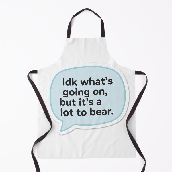 Item preview, I Don’t Know What’s Going On But It’s A Lot To Bear – Funny Bear Pun artwork designed and sold by AENAcharms.