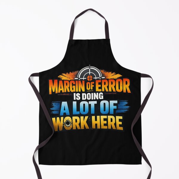 Item preview, Margin Of Error Is Doing A Lot Of Work Here Funny Statistics Humor Design designed and sold by TeeTimeTreasure.