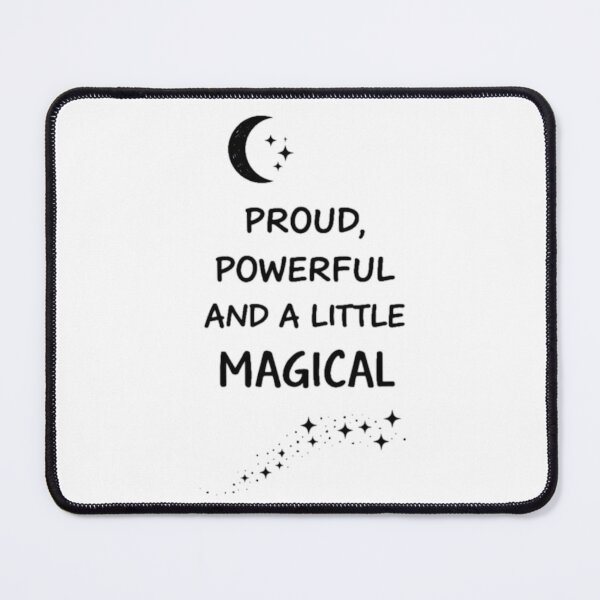 Item preview, Proud Powerful Magical designed and sold by the-dovlat.
