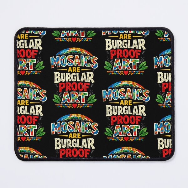 Item preview, Mosaics Are Burglar Proof Art Funny Mosaic Artist Humor Design designed and sold by TeeTimeTreasure.