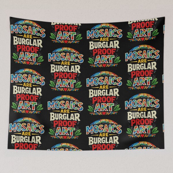 Item preview, Mosaics Are Burglar Proof Art Funny Mosaic Artist Humor Design designed and sold by TeeTimeTreasure.