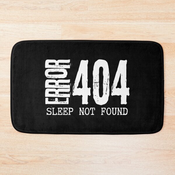 Item preview, Funny Error 404 Sleep Not Found Geek Humor Design on Black designed and sold by Artycom.