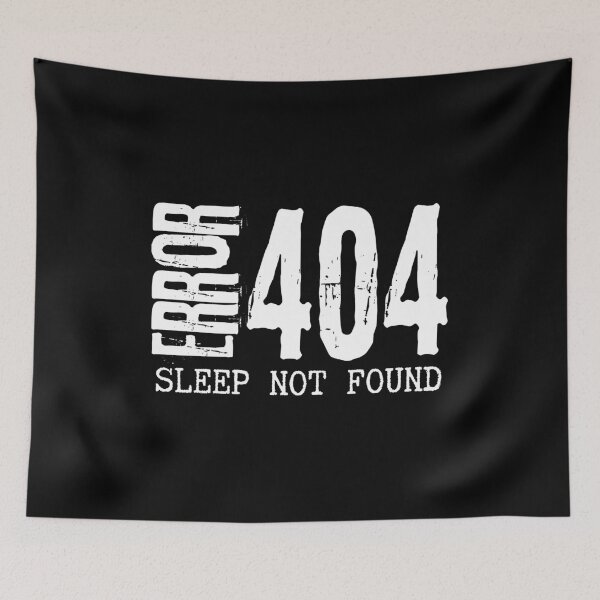 Item preview, Funny Error 404 Sleep Not Found Geek Humor Design on Black designed and sold by Artycom.