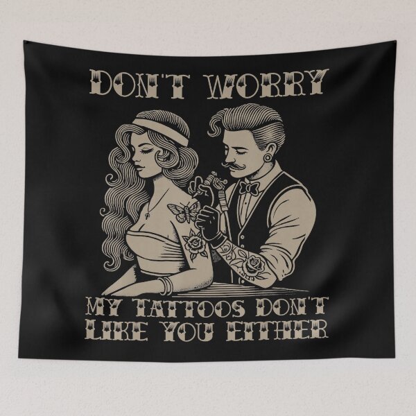 Item preview, Dont Worry My Tattoos Dont Like You Either Retro Tattoo Humor Design designed and sold by Modaozushi216.