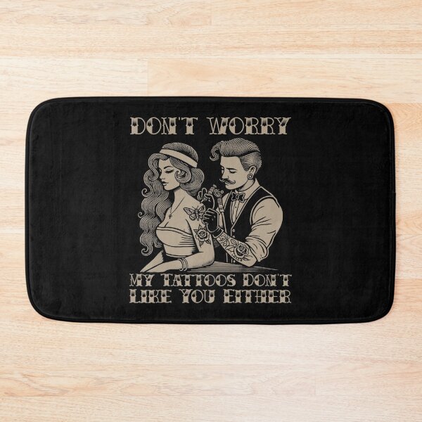 Item preview, Dont Worry My Tattoos Dont Like You Either Retro Tattoo Humor Design designed and sold by Modaozushi216.