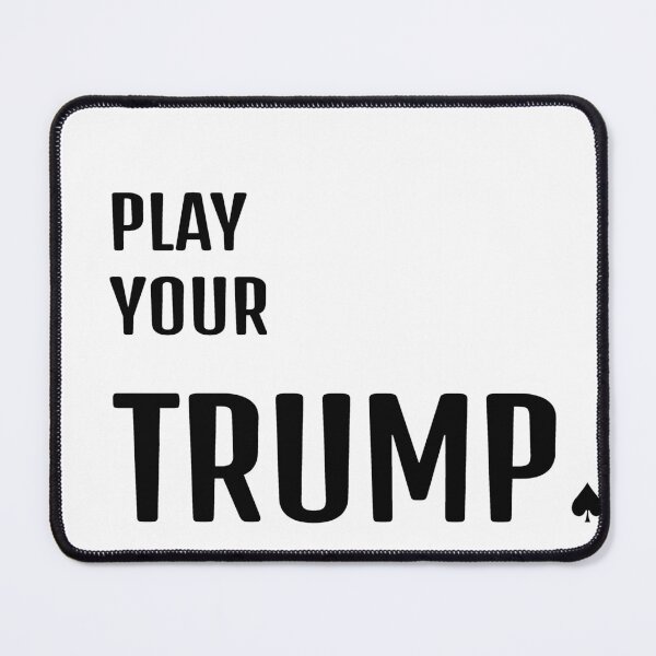 Item preview, Play Your Trump Bold Statement Design designed and sold by IrynaLineArt.