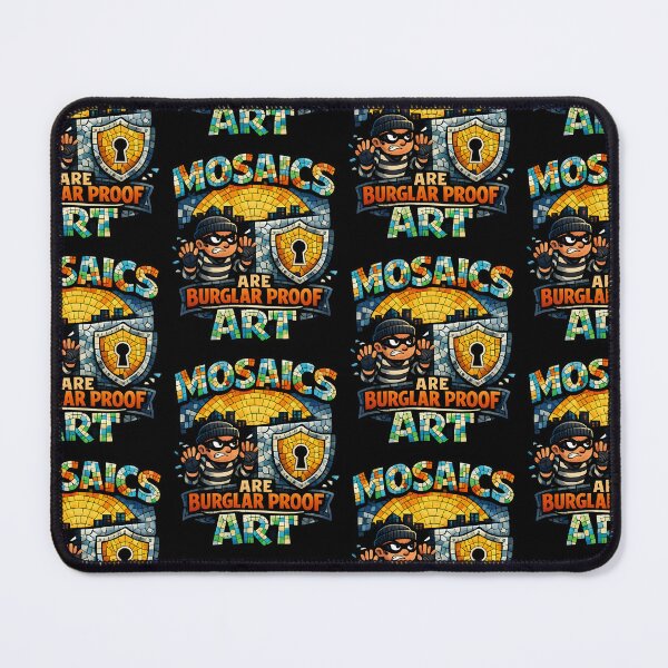 Item preview, Mosaics Are Burglar Proof Art Funny Mosaic Artist Humor Design designed and sold by TeeTimeTreasure.