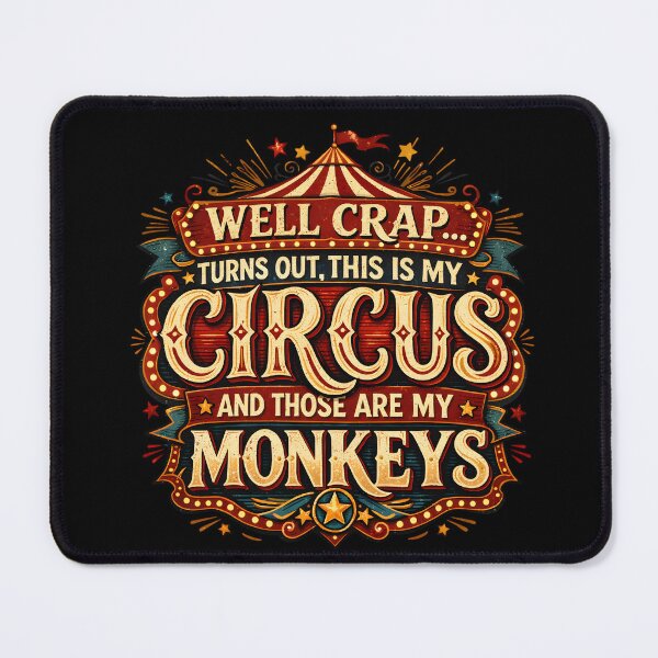 Item preview, Copy of Well Crap Turns Out This is My Circus Those are My Monkeys designed and sold by LunaMagicStudio.