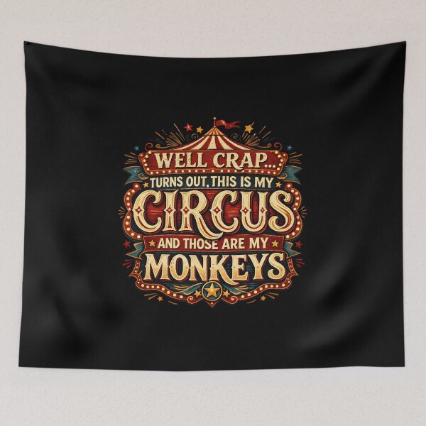 Item preview, Copy of Well Crap Turns Out This is My Circus Those are My Monkeys designed and sold by LunaMagicStudio.