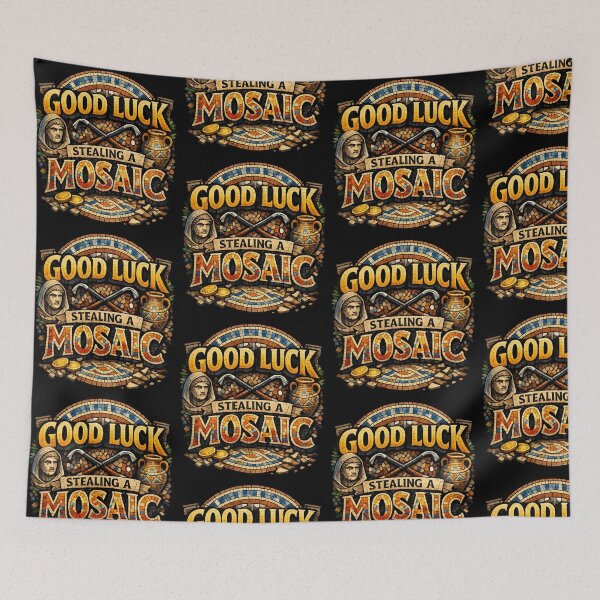 Item preview, Good Luck Stealing A Mosaic Funny Mosaic Artist Humor Design designed and sold by TeeTimeTreasure.