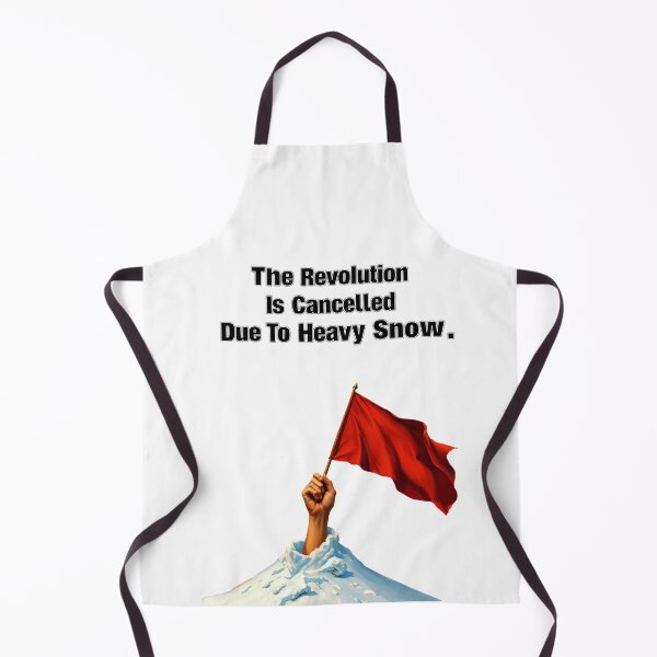 Item preview, The Revolution Is Cancelled Due To Heavy Snow designed and sold by Radioactive Monkey Club.