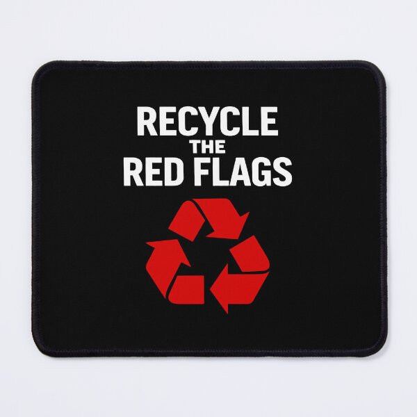Item preview, Recycle the Red Flags Mental Health and Relationships Design designed and sold by SplashTastic.