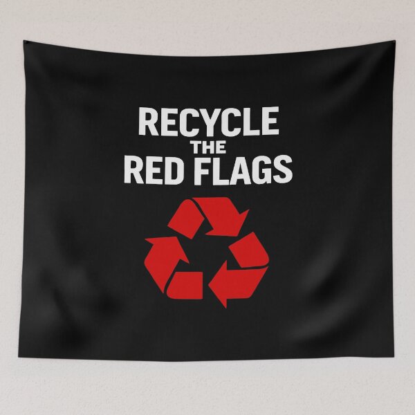 Item preview, Recycle the Red Flags Mental Health and Relationships Design designed and sold by SplashTastic.
