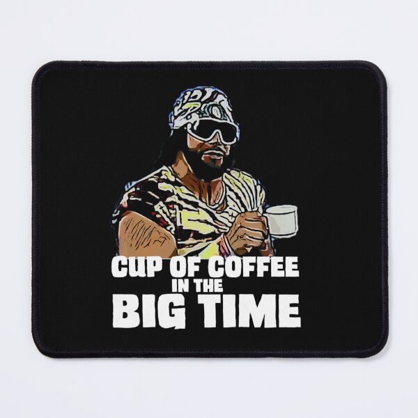 Item preview, Macho Man Coffee in the Big Time designed and sold by mktarek.