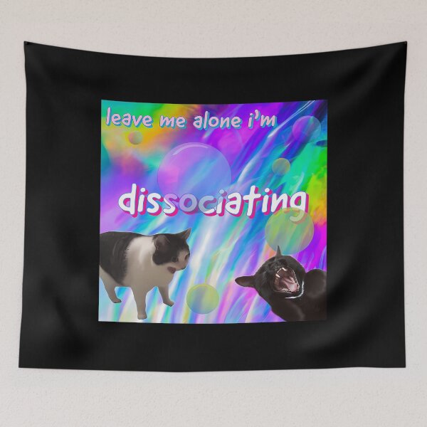 Item preview, Leave Me Alone Im Dissociating Funny Cat Meme designed and sold by pmthjvoo74.