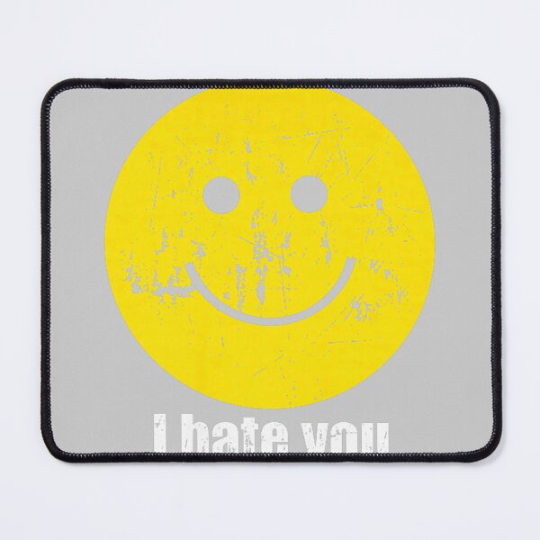 Item preview, I Hate You Happy Smile Face designed and sold by KathieFaugh.