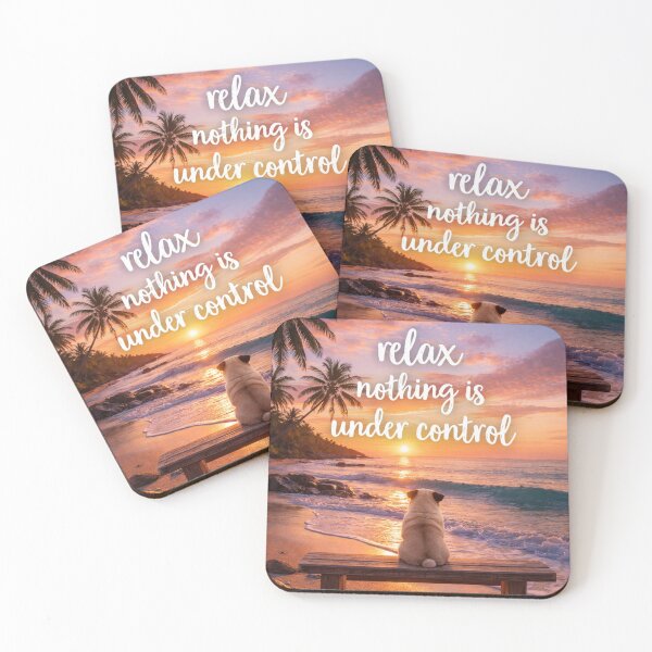 Item preview, Relax Nothing is Under Control designed and sold by BluebubbleTeashop.