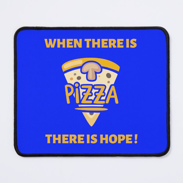 Item preview, When there is pizza there is hope designed and sold by VIAFABRICE.