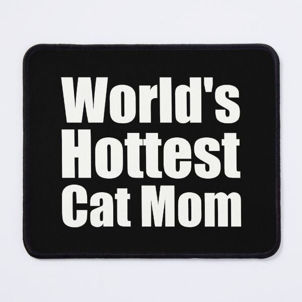 Item preview,  World's Hottest Cat Mom designed and sold by Steele-Art.