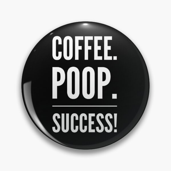 Item preview, Coffee. Poop. Success! designed and sold by Bunglethorpe.