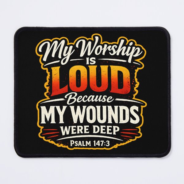 Item preview, My Worship is Loud Because My Wounds Were Deep Psalm designed and sold by NitRes.