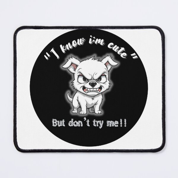 Item preview, Cute Angry Dog Don’t Try Me designed and sold by ikaysCreative.