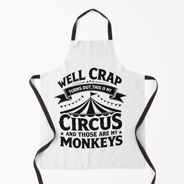 Item preview, Copy of Well Crap Turns Out This is My Circus Those are My Monkeys designed and sold by LunaMagicStudio.