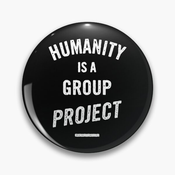 Item preview, Humanity Is A Group Project designed and sold by Syahrasi.