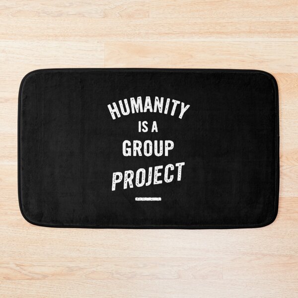 Item preview, Humanity Is A Group Project designed and sold by Syahrasi.