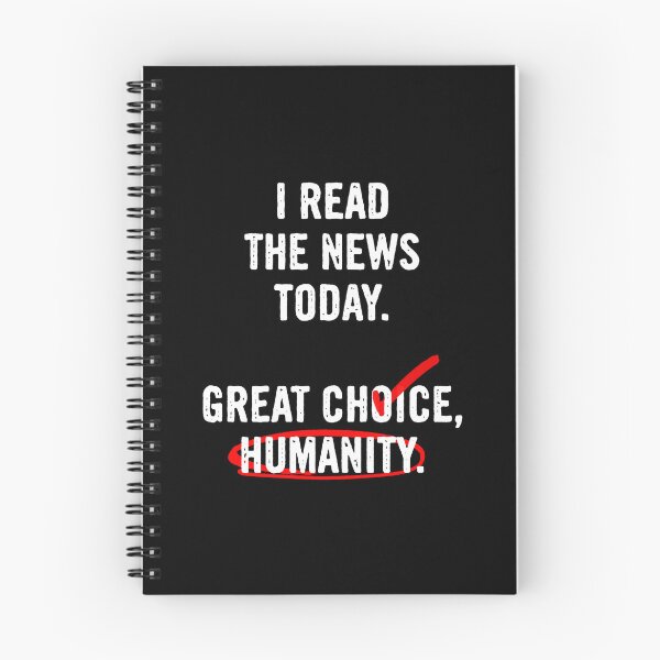 Item preview, I Read The News Today, Great Choice, Humanity designed and sold by Syahrasi.